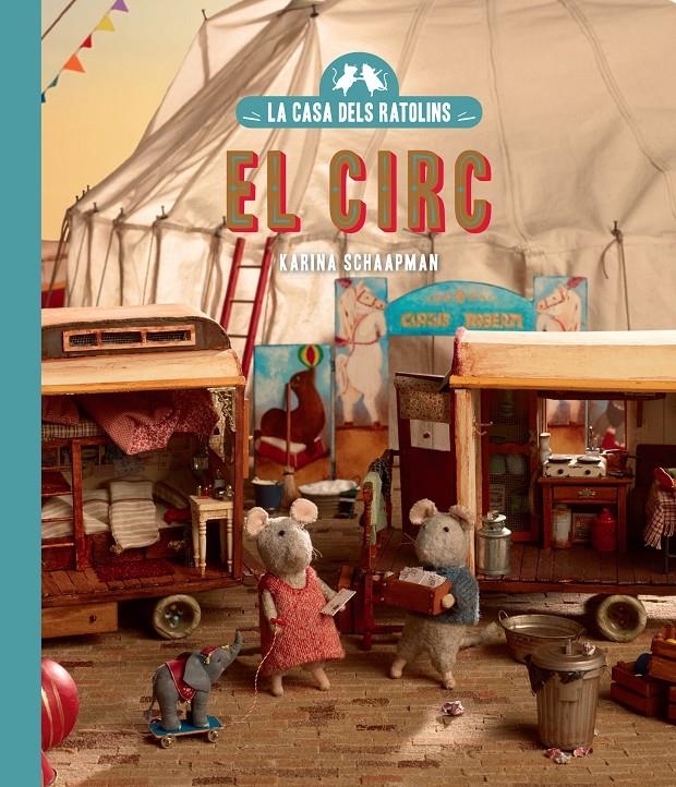 La casa dels ratolins vol. 5. El circ. | Schaapman, Karina | Cooperativa autogestionària