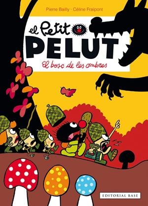 Petit Pelut 8. El bosc de les ombres | Fraipont, Céline/Bailly, Pierre | Cooperativa autogestionària