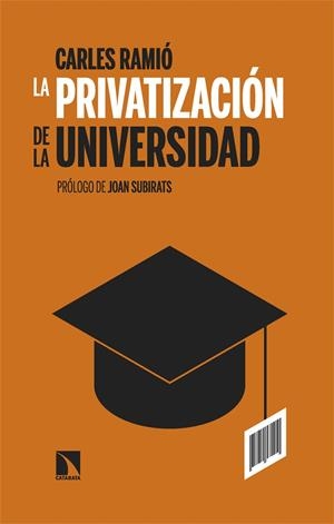 La privatización de la Universidad en España | Ramió, Carles | Cooperativa autogestionària