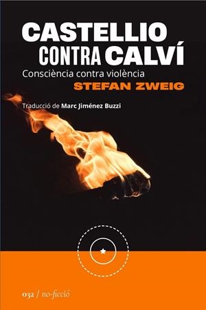 Castellio contra Calví: Consciència contra violència | Zweig, Stefan