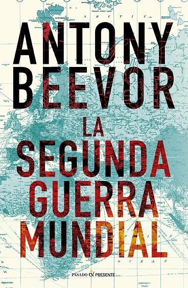 La segunda guerra mundial (12º EDICIÓN) | Beevor, Antony