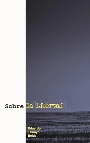 Sobre la libertad | Tamayo Belda, Eduardo | Cooperativa autogestionària