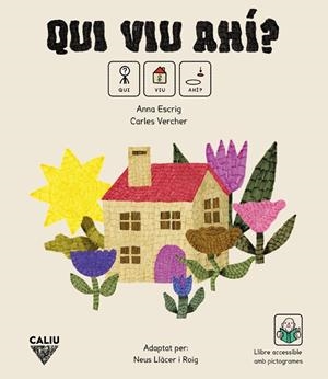 Qui viu ahi? (amb pictogrames) | Escrig, Anna / Vercher, Carles | Cooperativa autogestionària