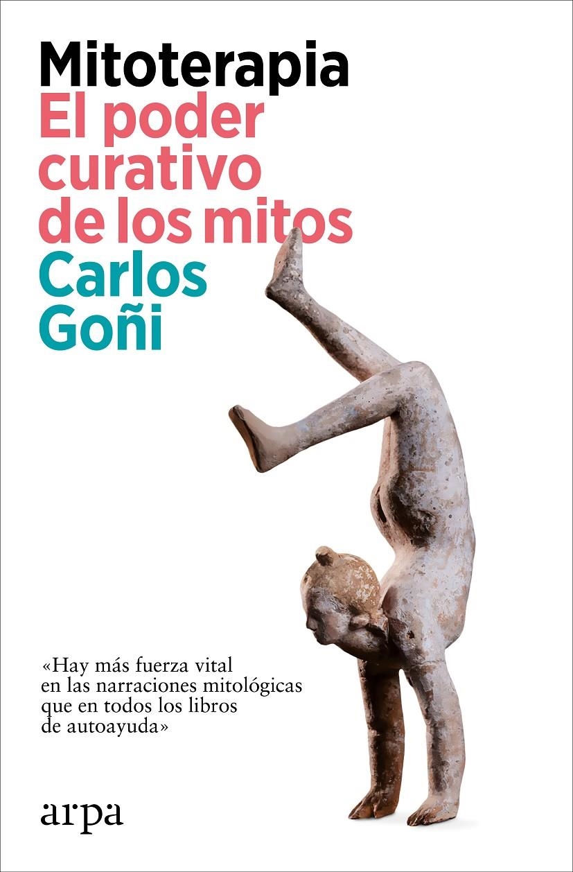 Mitoterapia. El poder curativo de los mitos | Goñi, Carlos