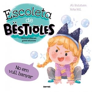Escoleta de bestioles - No em vull banyar | Rutstein, Ali | Cooperativa autogestionària
