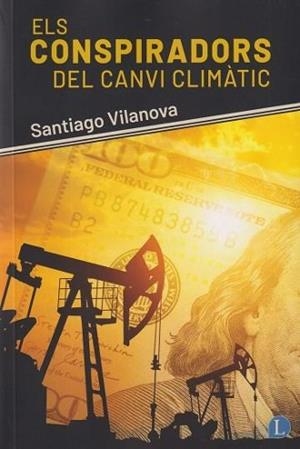 Els conspiradors del canvi climàtic | Vilanova, Santiago | Cooperativa autogestionària
