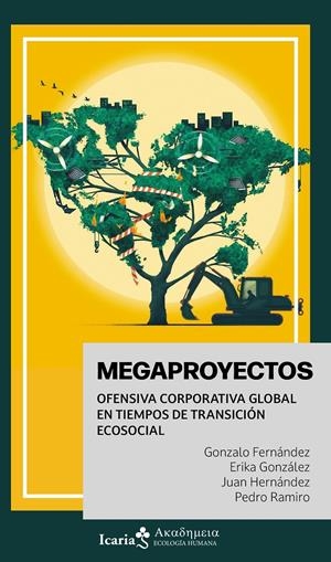 Megaproyectos | Fernández Ortiz de Zárate, Gonzalo/González Briz, Erika/Hernández Zubizarreta, Juan/Ramiro Pérez, Pe | Cooperativa autogestionària