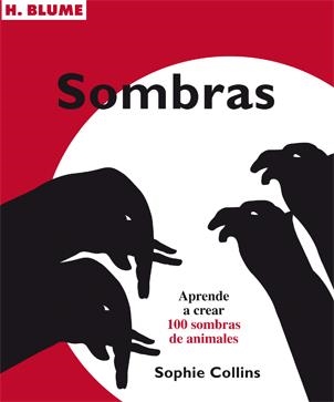 Sombras. Aprende a crear 100 sombras de animales | Collins, Sophie | Cooperativa autogestionària