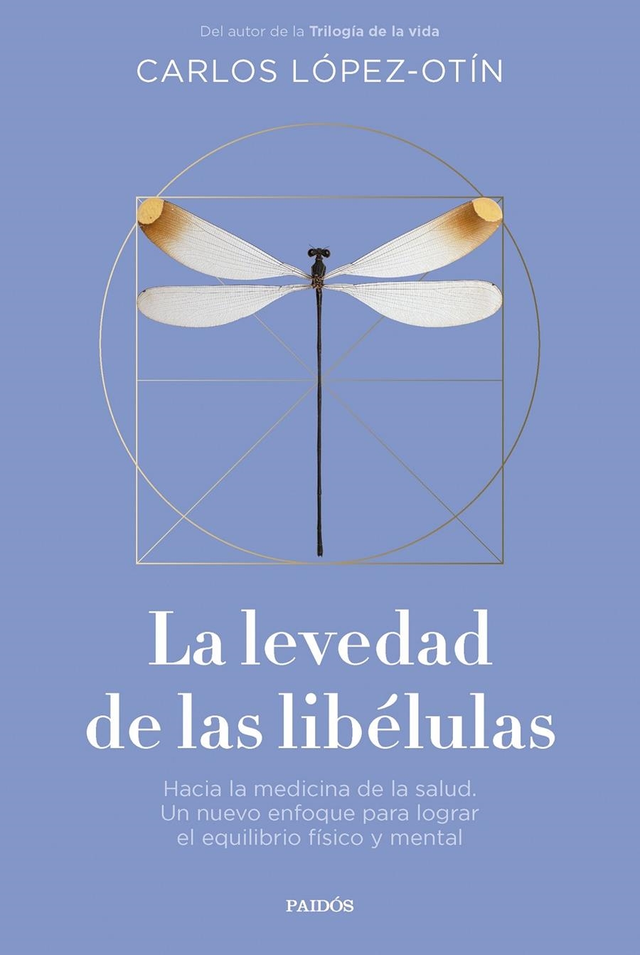La levedad de las libélulas | López-Otín, Carlos
