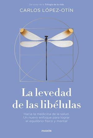 La levedad de las libélulas | López-Otín, Carlos | Cooperativa autogestionària