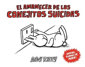 El amanecer de los conejitos suicidas | Riley, Andy | Cooperativa autogestionària