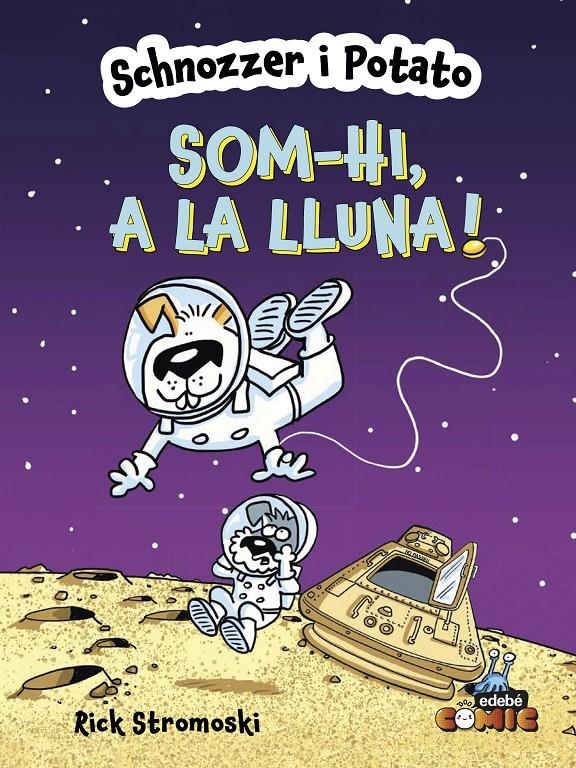 Schnozzer i Potato: Som-hi, a la lluna! | Stromoski, Rick | Cooperativa autogestionària