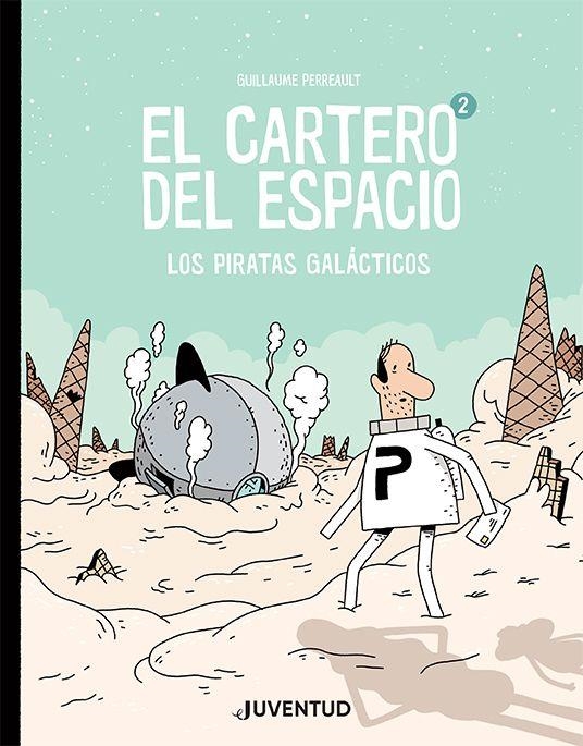 El cartero del espacio 2. Los piratas galácticos | Perreault, Guillaume | Cooperativa autogestionària