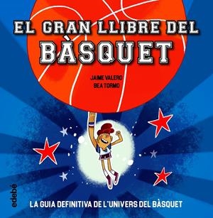 El gran llibre del bàsquet | Valero, Jaime/Tormo, Bea