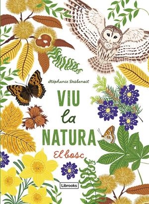 Viu la natura. El bosc | Desbenoit, Stéphanie | Cooperativa autogestionària
