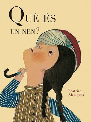 Què és un nen? | Alemagna, Beatrice | Cooperativa autogestionària
