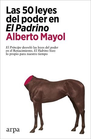 Las 50 leyes del poder en El Padrino | Mayol, Alberto | Cooperativa autogestionària