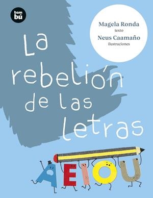 La rebelión de las letras | Ronda Rodríguez, María Ángeles