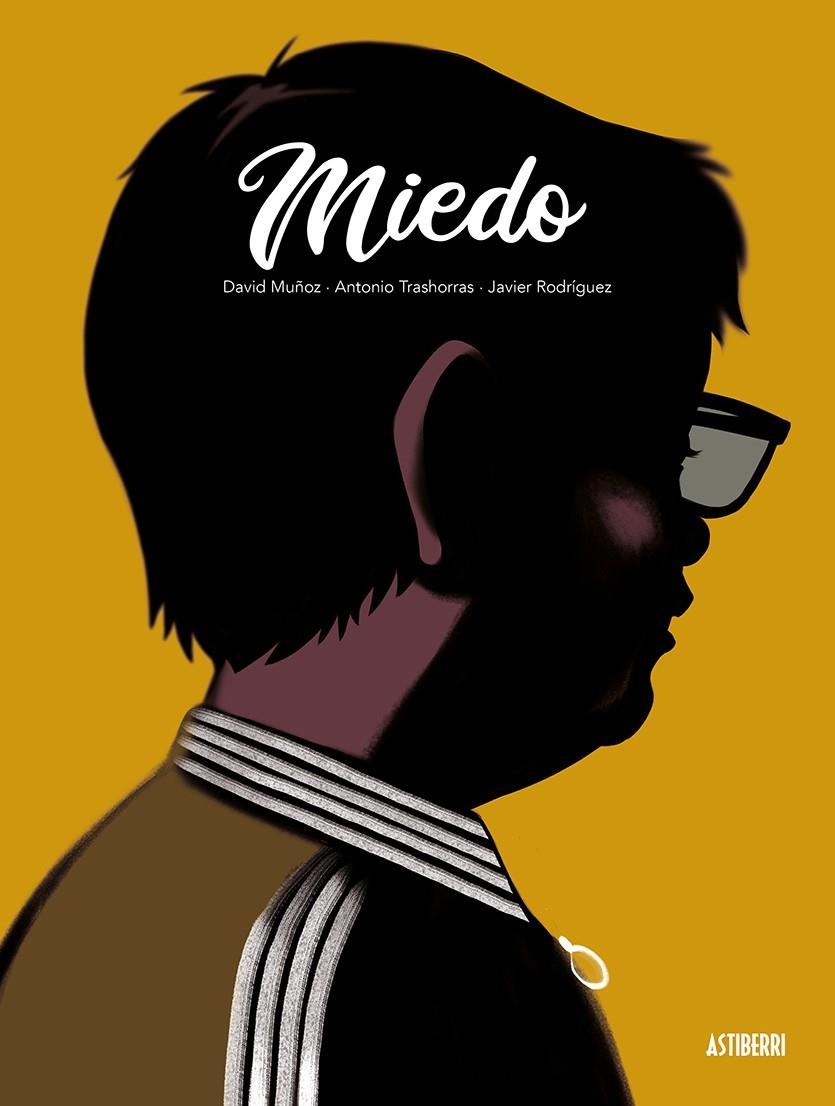 Miedo | Muñoz, David/Trashorras, Antonio/Rodríguez, Javier | Cooperativa autogestionària