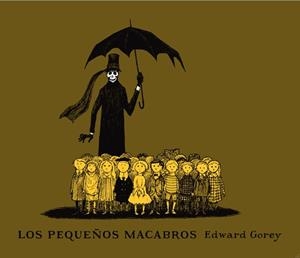 Los pequeños macabros | Gorey, Edward | Cooperativa autogestionària