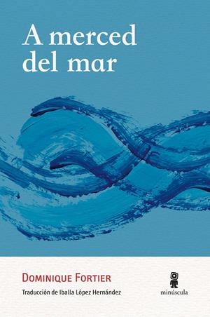 A merced del mar | Fortier, Dominique | Cooperativa autogestionària
