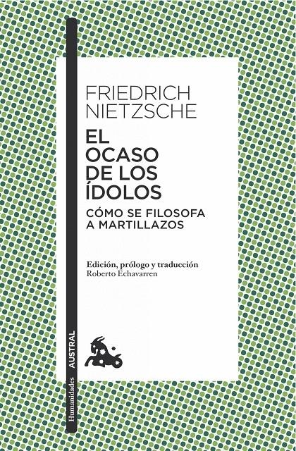 El ocaso de los ídolos | Nietzsche, Friedrich | Cooperativa autogestionària