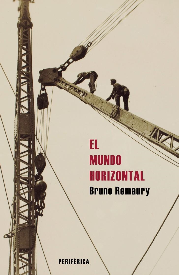 El mundo horizontal | Remaury, Bruno