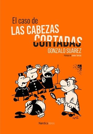 El caso de las cabezas cortadas | Suárez, Gonzalo | Cooperativa autogestionària