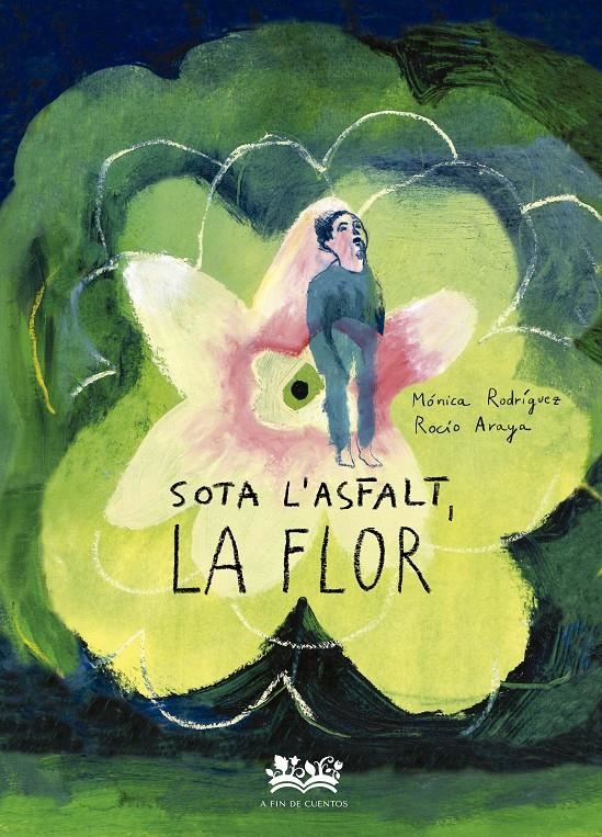 Sota l'asfalt, la flor | Rodríguez Suárez, Mónica | Cooperativa autogestionària