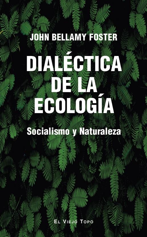 Dialéctica de la ecología | Foster, John Bellamy | Cooperativa autogestionària