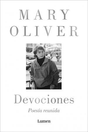 Devociones. Poesía reunida | Oliver, Mary | Cooperativa autogestionària