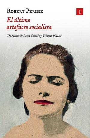 El último artefacto socialista | Perišic, Robert | Cooperativa autogestionària