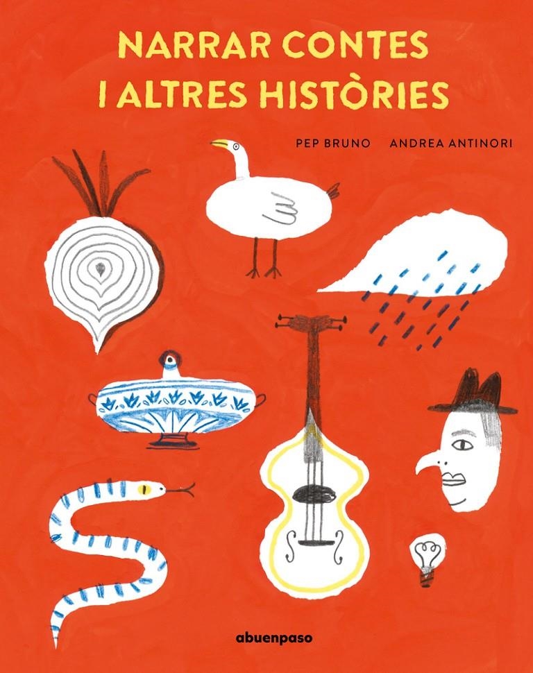 Narrar contes i altres histories | Antinori, Andrea/Bruno, Pep | Cooperativa autogestionària