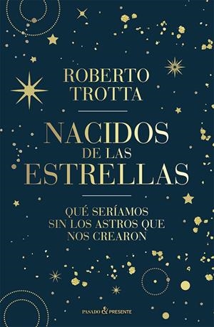 Nacidos de las estrellas | Trotta, Roberto | Cooperativa autogestionària