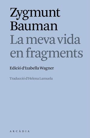 La meva vida en fragments | Zygmunt Bauman | Cooperativa autogestionària