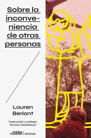 Sobre la inconveniencia de otras personas | Berlant, Lauren | Cooperativa autogestionària