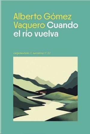Cuando el río vuelva | Gómez Vaquero, Alberto | Cooperativa autogestionària