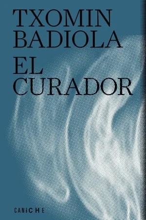 El curador | Badiola, Txomin