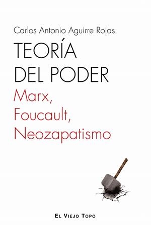 Teoría del poder | Aguirre Rojas, Carlos Antonio | Cooperativa autogestionària