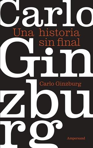 Una historia sin final | Ginzburg, Carlo | Cooperativa autogestionària