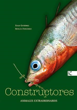 Constructores. Animales extraordinarios | Gutiérrez, Xulio