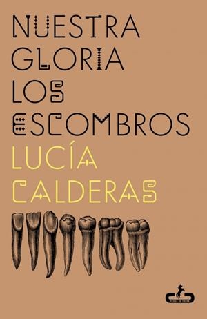 Nuestra gloria los escombros | Calderas, Lucía | Cooperativa autogestionària
