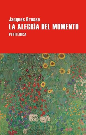 La alegría del momento | Brosse, Jacques | Cooperativa autogestionària