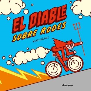 El diable sobre rodes | Ibañez, Kike | Cooperativa autogestionària