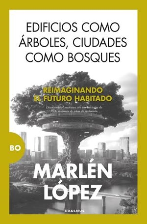 Edificios como árboles, ciudades como bosques | López, Marlén | Cooperativa autogestionària