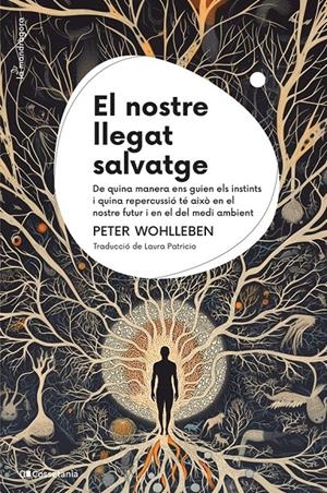 El nostre llegat salvatge | Wohlleben, Peter | Cooperativa autogestionària