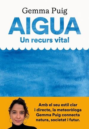 Aigua, un recurs vital | Puig Feliu, Gemma | Cooperativa autogestionària