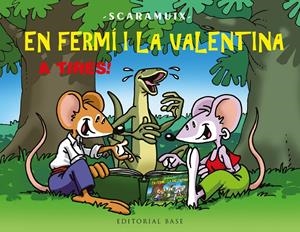 En Fermí i la Valentina, a tires! | Romaní Bonfill, Joan | Cooperativa autogestionària