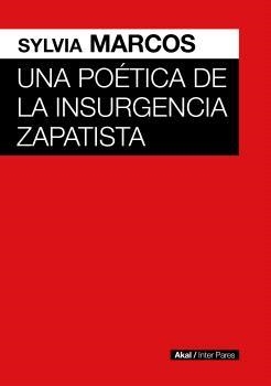 Una poética de la insurgencia zapatista | Marcos, Sylvia | Cooperativa autogestionària