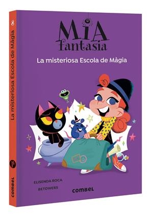 Mia Fantasia 8. La misteriosa Escola de Màgia | Roca, Elisenda; Betowers | Cooperativa autogestionària